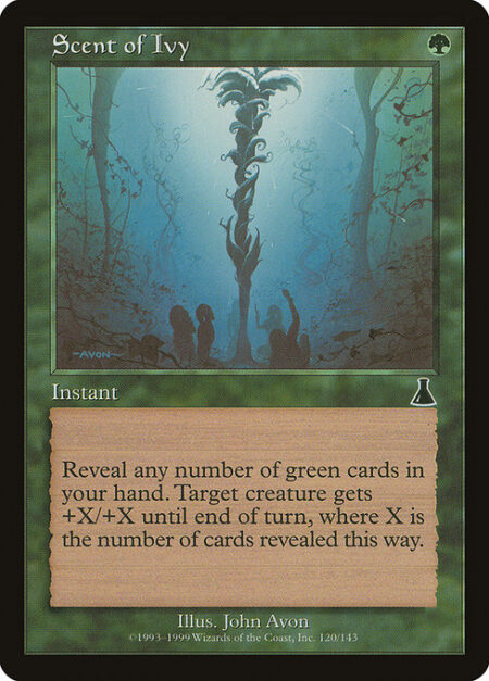 Scent of Ivy - Reveal any number of green cards in your hand. Target creature gets +X/+X until end of turn