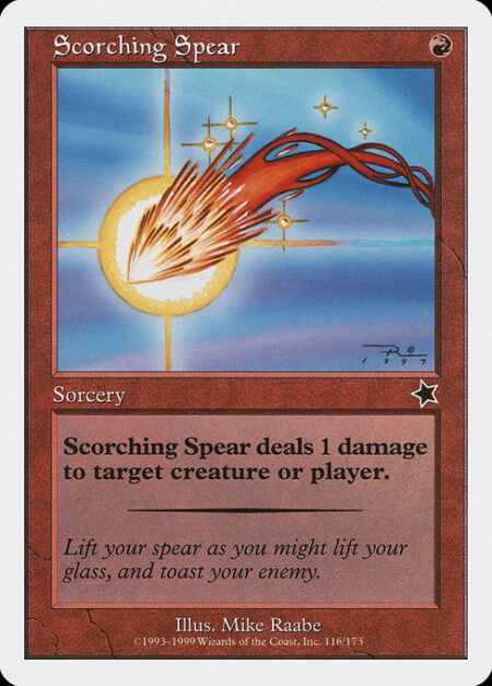 Scorching Spear - Scorching Spear deals 1 damage to any target.