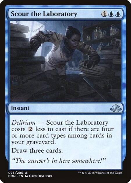 Scour the Laboratory - Delirium — This spell costs {2} less to cast if there are four or more card types among cards in your graveyard.