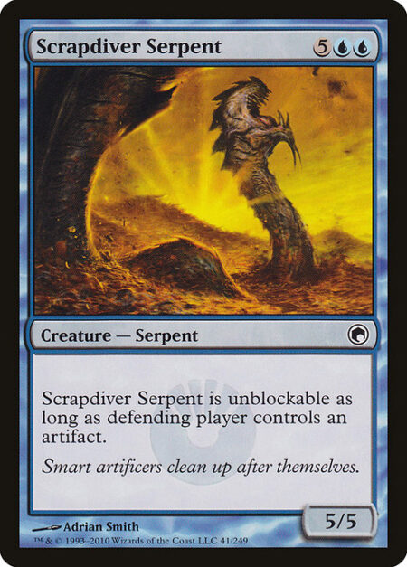 Scrapdiver Serpent - Scrapdiver Serpent can't be blocked as long as defending player controls an artifact.