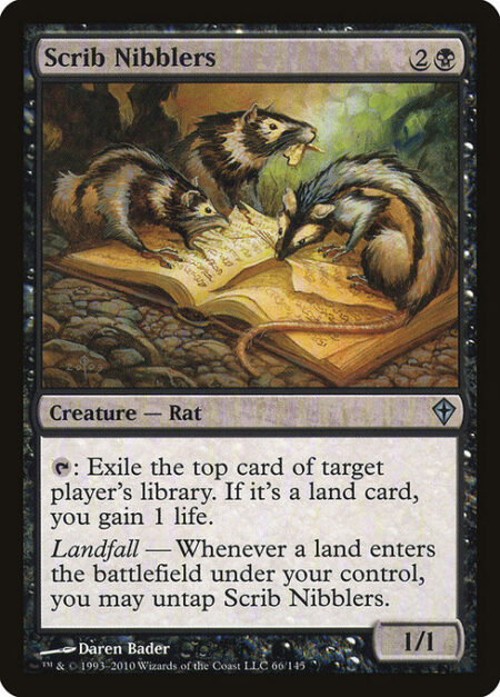 Scrib Nibblers - {T}: Exile the top card of target player's library. If it's a land card