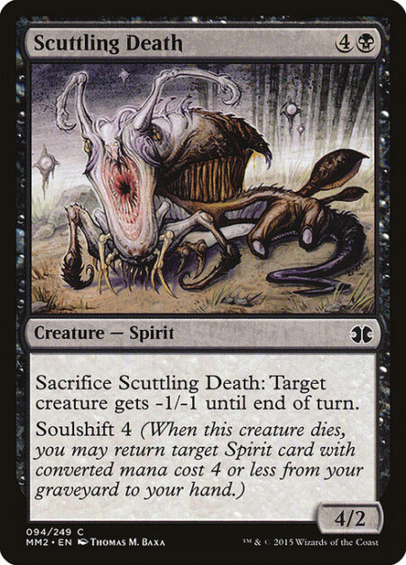 Scuttling Death - Sacrifice Scuttling Death: Target creature gets -1/-1 until end of turn.