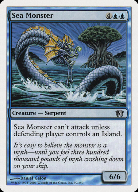 Sea Monster - Sea Monster can't attack unless defending player controls an Island.