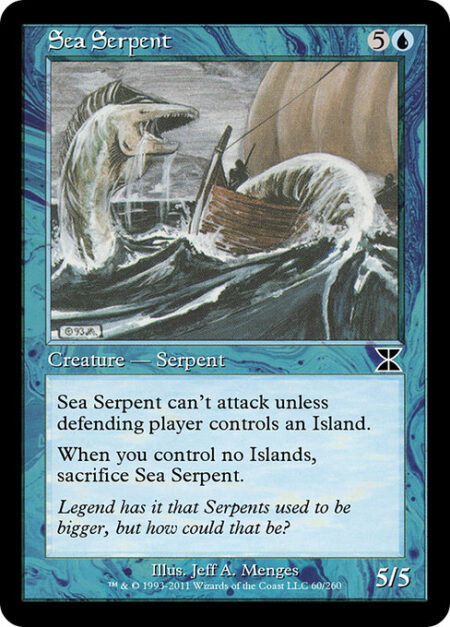 Sea Serpent - Sea Serpent can't attack unless defending player controls an Island.