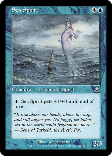 Sea Spirit - {U}: Sea Spirit gets +1/+0 until end of turn.