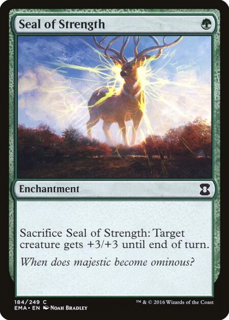 Seal of Strength - Sacrifice Seal of Strength: Target creature gets +3/+3 until end of turn.