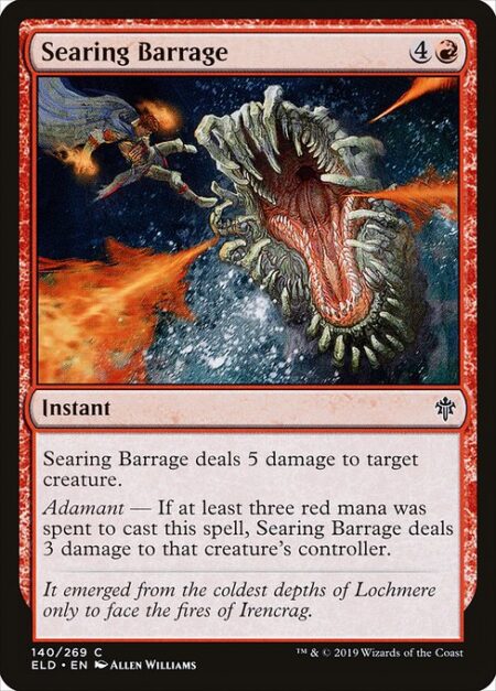 Searing Barrage - Searing Barrage deals 5 damage to target creature.