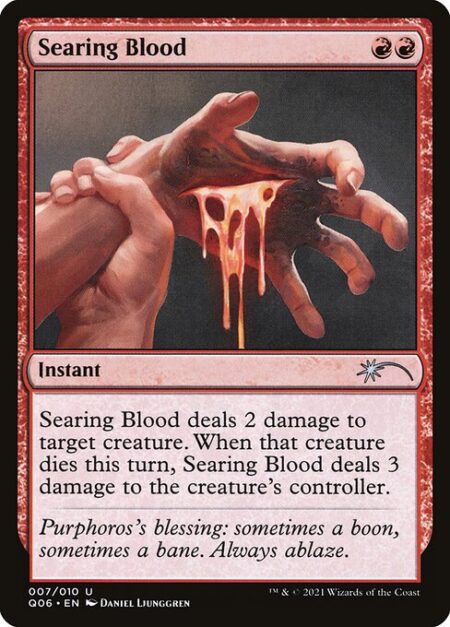 Searing Blood - Searing Blood deals 2 damage to target creature. When that creature dies this turn