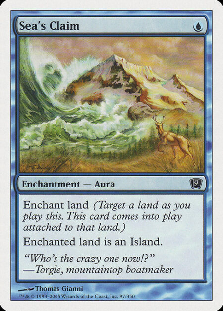 Sea's Claim - Enchant land (Target a land as you cast this. This card enters the battlefield attached to that land.)