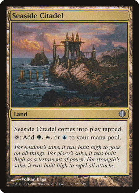 Seaside Citadel - Seaside Citadel enters the battlefield tapped.