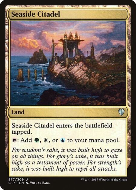 Seaside Citadel - Seaside Citadel enters the battlefield tapped.