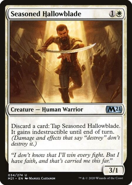 Seasoned Hallowblade - Discard a card: Tap Seasoned Hallowblade. It gains indestructible until end of turn. (Damage and effects that say "destroy" don't destroy it.)