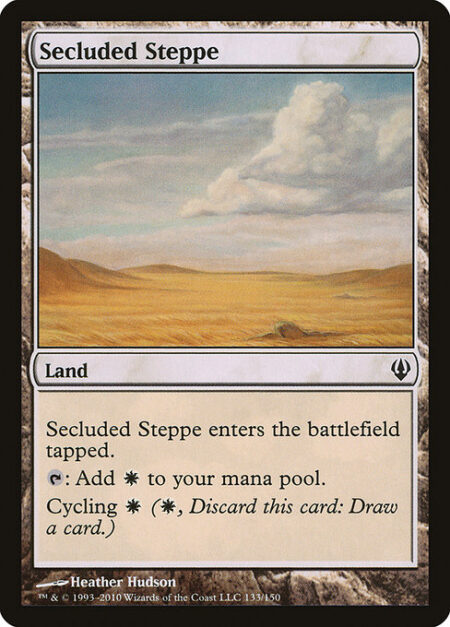 Secluded Steppe - Secluded Steppe enters the battlefield tapped.