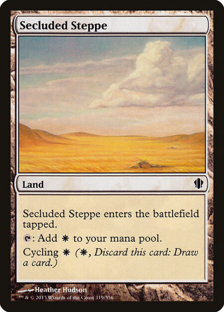 Secluded Steppe - Secluded Steppe enters the battlefield tapped.