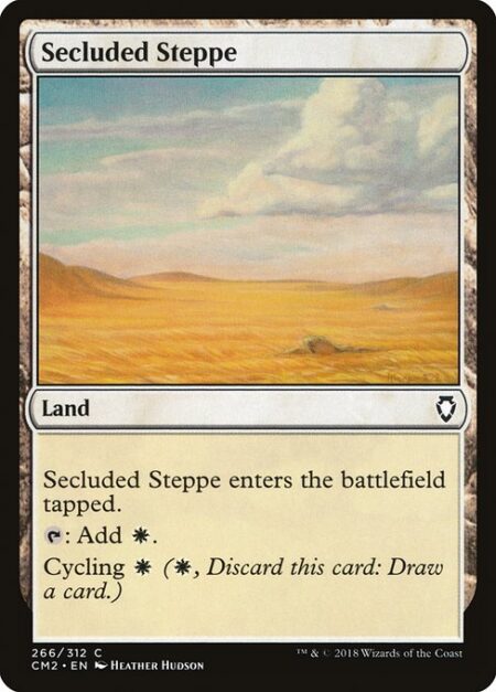 Secluded Steppe - Secluded Steppe enters the battlefield tapped.