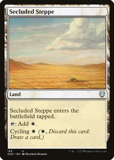 Secluded Steppe - Secluded Steppe enters the battlefield tapped.