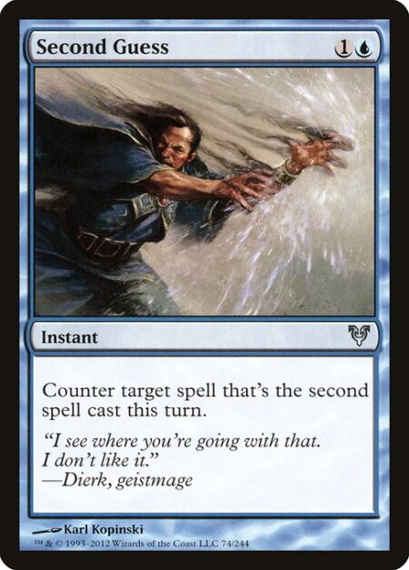 Second Guess - Counter target spell that's the second spell cast this turn.