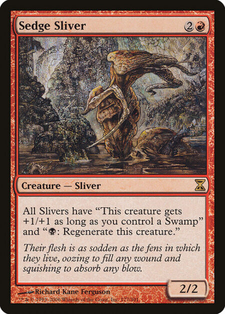 Sedge Sliver - All Sliver creatures have "This creature gets +1/+1 as long as you control a Swamp."