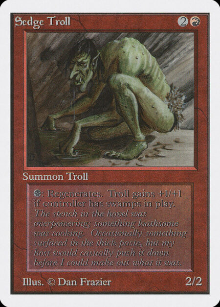 Sedge Troll - Sedge Troll gets +1/+1 as long as you control a Swamp.