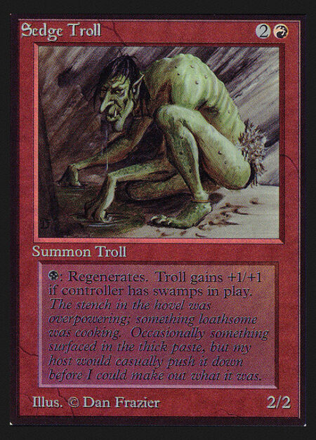 Sedge Troll - Sedge Troll gets +1/+1 as long as you control a Swamp.