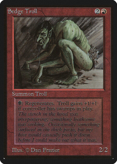 Sedge Troll - Sedge Troll gets +1/+1 as long as you control a Swamp.