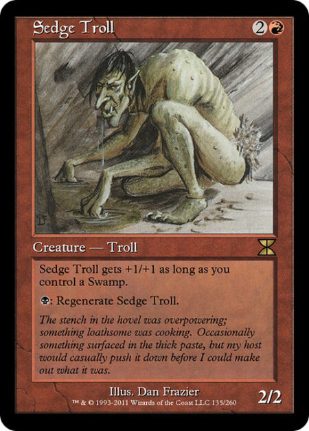 Sedge Troll - Sedge Troll gets +1/+1 as long as you control a Swamp.