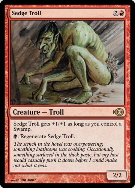 Sedge Troll - Sedge Troll gets +1/+1 as long as you control a Swamp.