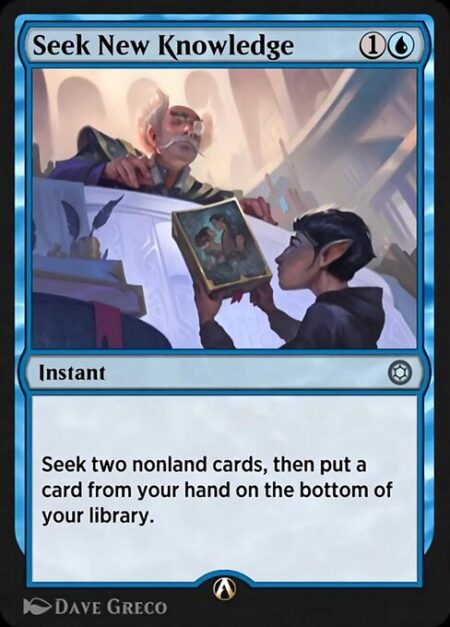 Seek New Knowledge - Seek two nonland cards