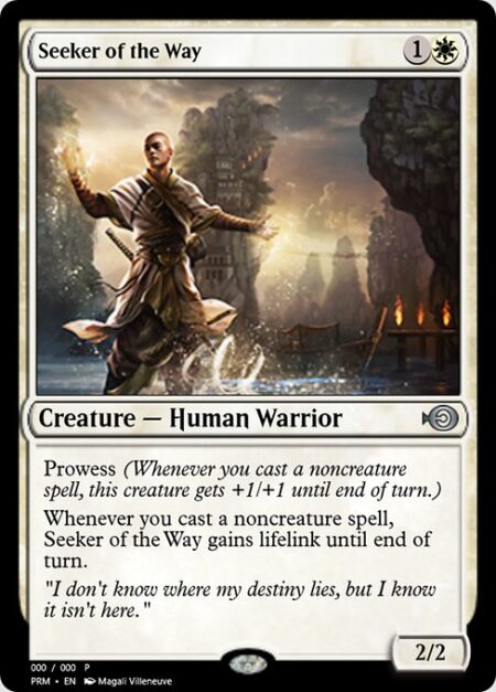 Seeker of the Way - Prowess (Whenever you cast a noncreature spell