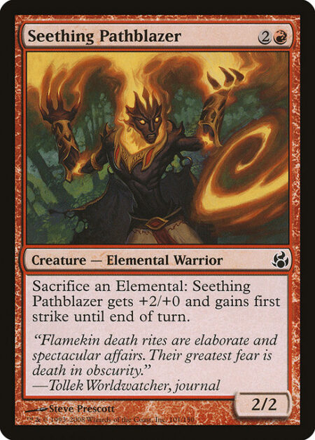 Seething Pathblazer - Sacrifice an Elemental: Seething Pathblazer gets +2/+0 and gains first strike until end of turn.