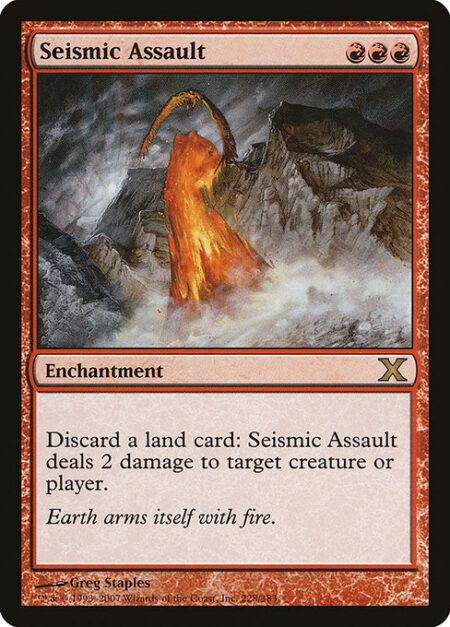 Seismic Assault - Discard a land card: Seismic Assault deals 2 damage to any target.