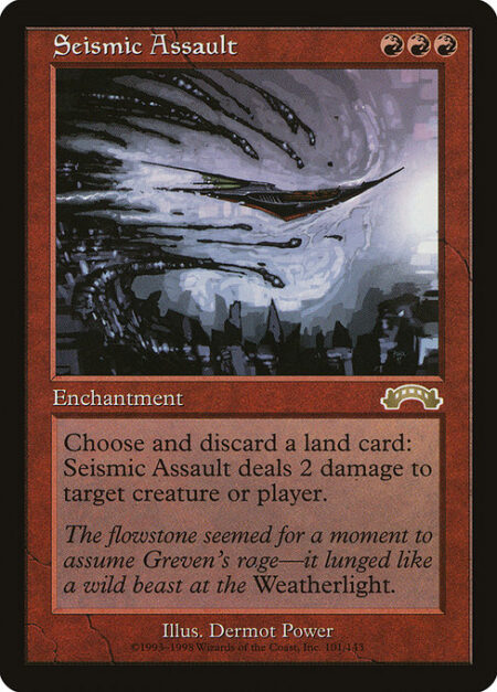 Seismic Assault - Discard a land card: Seismic Assault deals 2 damage to any target.