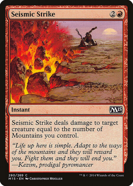 Seismic Strike - Seismic Strike deals damage to target creature equal to the number of Mountains you control.