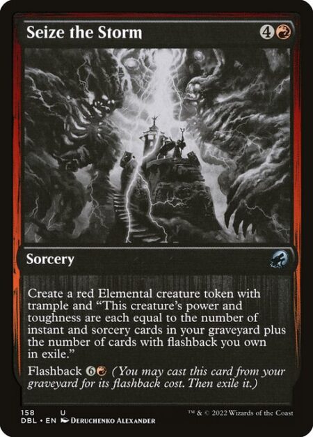 Seize the Storm - Create a red Elemental creature token with trample and "This creature's power and toughness are each equal to the number of instant and sorcery cards in your graveyard plus the number of cards with flashback you own in exile."