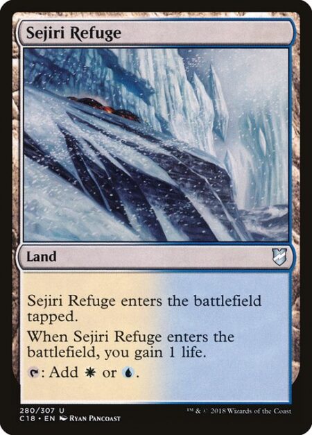 Sejiri Refuge - Sejiri Refuge enters the battlefield tapped.