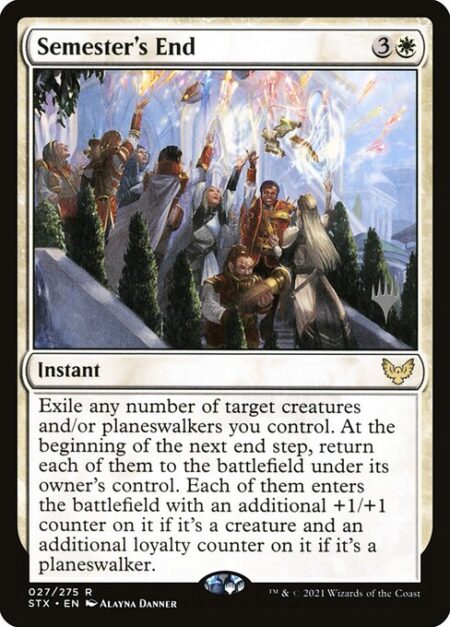 Semester's End - Exile any number of target creatures and/or planeswalkers you control. At the beginning of the next end step