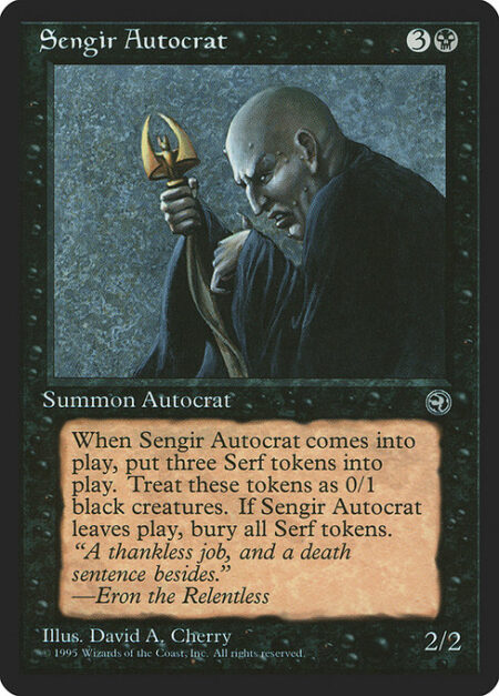 Sengir Autocrat - When Sengir Autocrat enters the battlefield