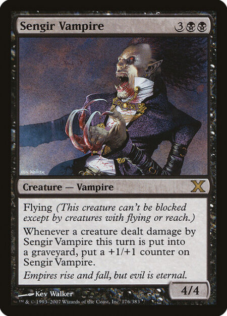 Sengir Vampire - Flying (This creature can't be blocked except by creatures with flying or reach.)