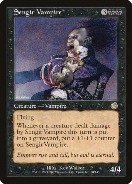 Sengir Vampire - Flying (This creature can't be blocked except by creatures with flying or reach.)