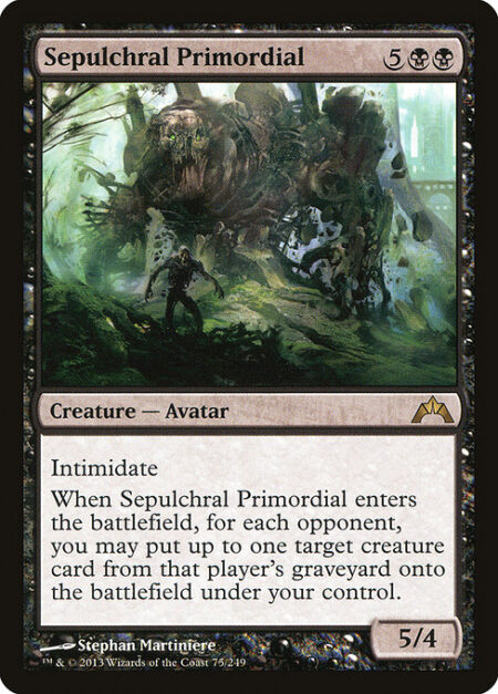 Sepulchral Primordial - Intimidate (This creature can't be blocked except by artifact creatures and/or creatures that share a color with it.)