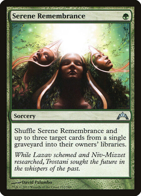 Serene Remembrance - Shuffle Serene Remembrance and up to three target cards from a single graveyard into their owners' libraries.