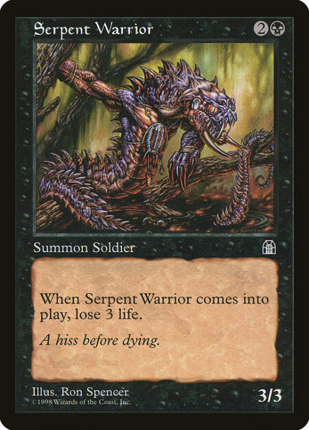 Serpent Warrior - When Serpent Warrior enters the battlefield