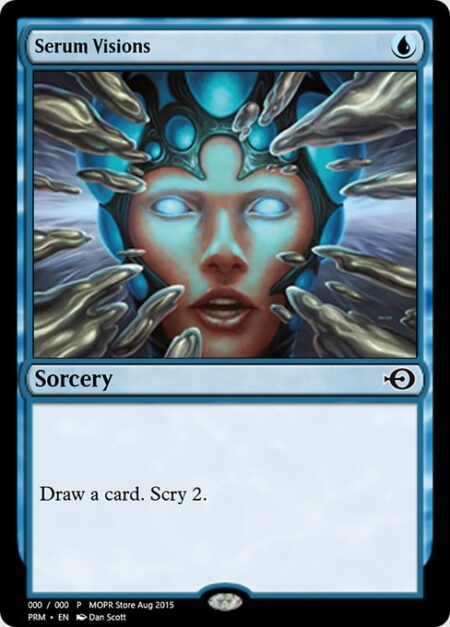 Serum Visions - Draw a card. Scry 2.