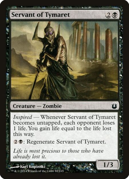 Servant of Tymaret - Inspired — Whenever Servant of Tymaret becomes untapped