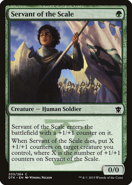 Servant of the Scale - Servant of the Scale enters the battlefield with a +1/+1 counter on it.