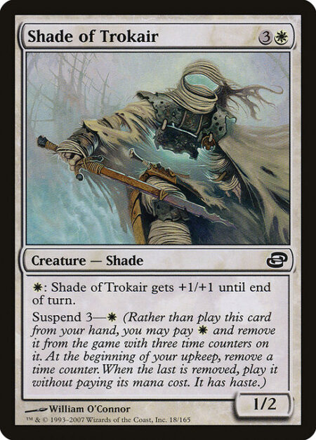 Shade of Trokair - {W}: Shade of Trokair gets +1/+1 until end of turn.