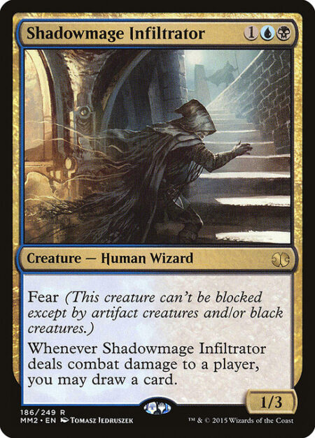 Shadowmage Infiltrator - Fear (This creature can't be blocked except by artifact creatures and/or black creatures.)