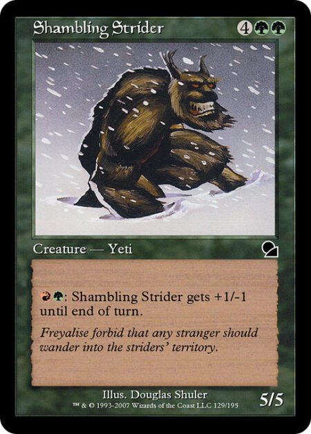 Shambling Strider - {R}{G}: Shambling Strider gets +1/-1 until end of turn.