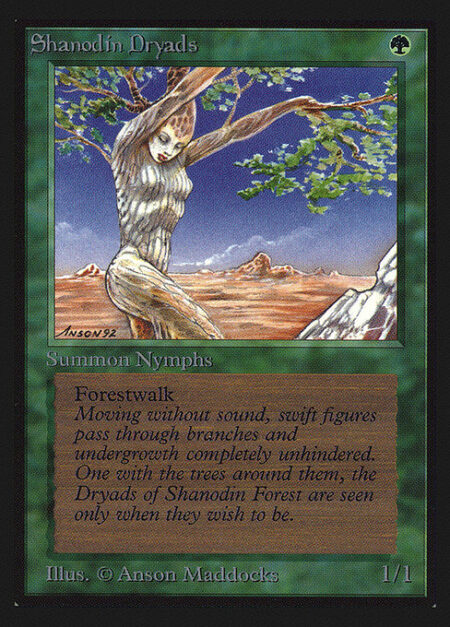 Shanodin Dryads - Forestwalk (This creature can't be blocked as long as defending player controls a Forest.)