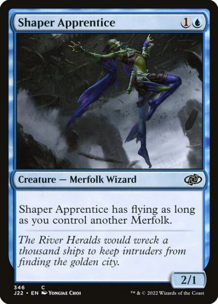 Shaper Apprentice - Shaper Apprentice has flying as long as you control another Merfolk.